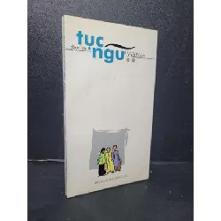 [Sách Cũ SCGR] Tục ngữ Việt Nam chọn lọc tập 2 mới 90% bẩn bìa, ố nhẹ 2005 Kiều Văn HCM2205 VĂN HỌC