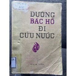 Đường bác Hồ đi cứu nước 1975 mới 60% ố vàng bìa rách nhẹ HPB1405