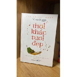 Thời Khắc Tươi Đẹp - Nina Riggs STB1752 Văn học