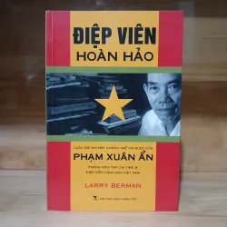 Phạm Xuân Ẩn - Điệp Viên Hoàn Hảo (Larry Berman)