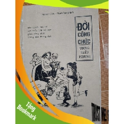 (TẶNG BOOKMARK) Đời công chức - 2015 - 579 trang - LỊCH SỬ - CHÍNH TRỊ - TRIẾT HỌC - SLSCTMMDTHAISLSCTRBK3112-125