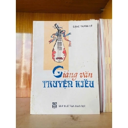 (TẶNG BOOKMARK) Giảng văn Truyện Kiều - Đặng Thanh Lê - GIÁO TRÌNH, CHUYÊN MÔN - RBK2911-170