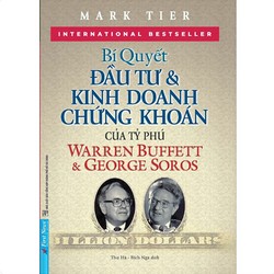 Bí Quyết Đầu Tư & Kinh Doanh Chứng Khoán Của Tỷ Phú Warren Buffett Và George Soros 147408