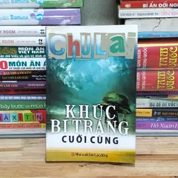 Khúc bi tráng cuối cùng - nhà văn Chu Lai
