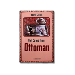 Giọt cà phê thơm Ottoman - Nguyễn Chí Linh