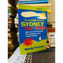 THE CHOICE GUIDE TO SYDNEY FOR KIDS - WENDY PRESTON 168890