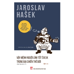 Vân mệnh người lính tốt Svejk trong đại chiến thế giới - Tập I-II - Jaroslav Hasek STB3178 Văn học