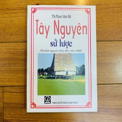 TÂY NGUYÊN SỬ LƯỢC - TS PHAN VĂN BÉ #TAKE