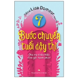 7 Bước Chuyển Tuổi Dậy Thì - Cha Mẹ Thấu Hiểu - Con Gái Hạnh Phúc - Lisa Damour ASB.PO Oreka Blogmeo 230225