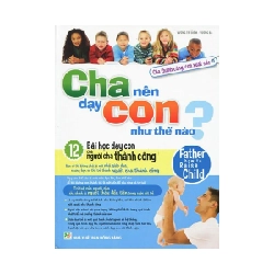 Cha Nên Dạy Con Như Thế Nào? - Vương Chí Diễm, Vương Ba ASB.PO Oreka Blogmeo 230225
