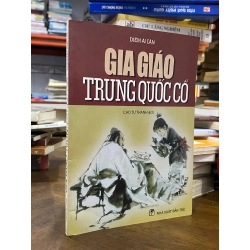 GIA GIÁO TRUNG QUỐC CỔ - DIÊM ÁI DÂN  ( CAO TỰ THANH DỊCH ) 222332