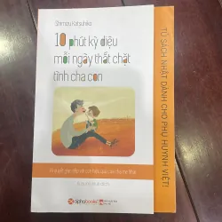 10 phút kỳ diệu mỗi ngày thắt chặt tình cha con - Shimizu Katsuhiko 
