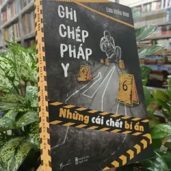 GHI CHÉP PHÁP Y - NHỮNG CÁI CHẾT BÍ ẨN