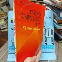 Sách: Đường chiến lược 13C – Kỷ niệm khó quên (A1) Tác giả: Trần Dân 673778