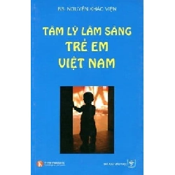 Tâm Lý Lâm Sàng Trẻ Em Việt Nam - Nguyễn Khắc Viện ASB.PO Oreka Blogmeo 230225
