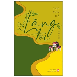 Chuyện Làng Tôi - Cao Văn Hà (Mới 100%) Truyện ngắn, tản văn, NXB Phụ Nữ - SÁCH ĐẠI HỌC