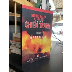 Những bài ca đi qua tôi trong chiến tranh - Trần Hữu Ngư