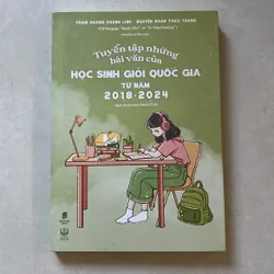 Tuyển tập những bài văn của Học sinh giỏi Quốc Gia từ năm 2018 - 2024