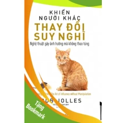 (TẶNG BOOKMARK) Khiến người khác thay đổi suy nghĩ: nghệ thuật gây ảnh hưởng mà không thao túng - Rob Jolles - 2023 - kỹ năng quản lý, Kỹ năng sống