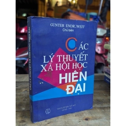 CÁC LÝ THUYẾT XÃ HỘI HỌC HIỆN ĐẠI - GUNTER ENDRUWEIT CHỦ BIÊN