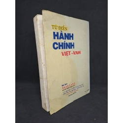 Từ điển hành chính Việt - Anh Giáo sư Hoàng Phúc 2002 80% bị ố HPB.HCM1408 34013