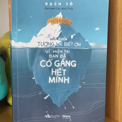 Hãy khiến tương lai biết ơn vì hiện tại bạn đã cố gắng hết mình - còn tốt