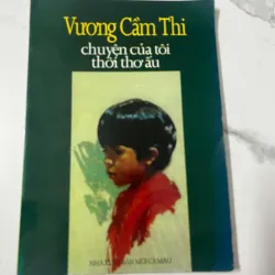 Chuyện của tôi thời thơ ấu – Vương Cầm Thi