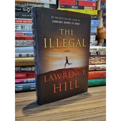 THE ILLEGAL - Lawrence Hill