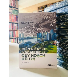 Biên Niên Sử Singapore Về Quy Hoạch Đô Thị - Heng Chye Kiang, Yeo Su-Jan STB1348 Lịch sử - Chính trị - Triết học