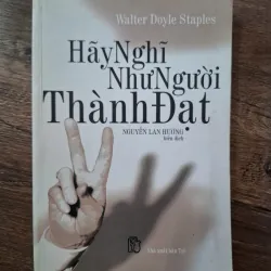 Hãy Nghĩ Như Người Thành Đạt - Walter Doyle Staples - Kỹ năng sống/Tự lực