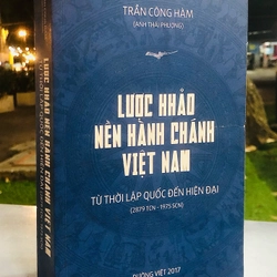 LƯỢC KHẢO NỀN HÀNH CHÍNH VIỆT NAM TỪ THỜI LẬP QUỐC ĐẾN HIỆN ĐẠI (2879 TCN -1975 SCN)