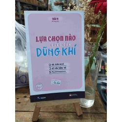 Lựa Chọn Nào Cũng Cần Dũng Khí - Thải Vi