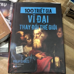 100 triết gia vĩ đại thay đổi thế giới - Philip Stokes