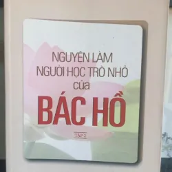 Nguyện Làm Người Học Trò Nhỏ Của Bác Hồ - tập 2