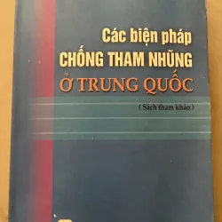 [luật - chính trị] Các biện pháp chống tham nhũng ở Trung Quốc - Hồng Vĩ