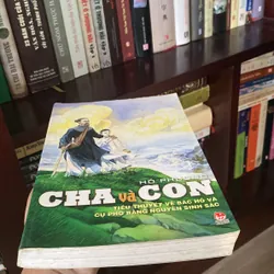 CHA VÀ CON, Tiểu thuyết về Bác Hồ và cụ Phó Bảng Nguyễn Sinh Sắc (Xb 2008) 597898