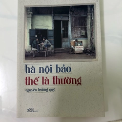 Hà Nội bảo thế là thường