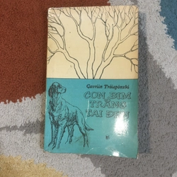 Con Bim Trắng Tai Đen - Gavriil Troyepolsky ( NXB Cầu Vồng 1989)