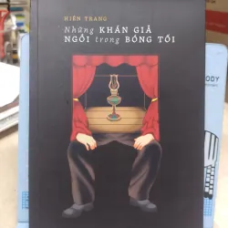 Sách: Những khán giả ngồi trong bóng tối - TG: Hiền trang (B3)