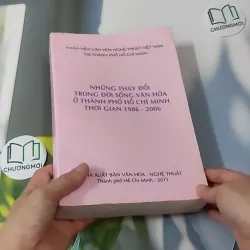 Những Thay Đổi Trong Đời Sống Văn Hóa Ở Thành Phố Hồ Chí Minh Thời Gian 1986 - 2006 1018859