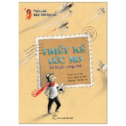 Phẩm Chất Nhà Lãnh Đạo Nhí - Thiết Kế Ước Mơ - Tôi Là Phi Công Nhỏ - Se Sil Kim, Laura Orsolini (Mới 100%) Kiến thức, kỹ năng sống cho trẻ, NXB Trẻ - SÁCH ĐẠI HỌC