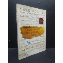 [Phiên Chợ Sách Cũ] Mọi chuyện trên đời đều có nguyên do Kate Bowler 2019 mọt 2303