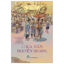 Lịch Sử Việt Nam Bằng Tranh - Chúa Tiên Nguyễn Hoàng - Trần Bạch Đằng, Lê Văn Năm, Nguyễn Huy Khôi, Nguyễn Thùy Linh (Mới 100%) Lịch sử, địa lí Việt Nam, NXB Trẻ - SÁCH ĐẠI HỌC