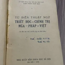 TỪ ĐIỀN THUẬT NGỮ TRIẾT HỌC -CHÍNH TRỊ NGA - PHÁP -VIỆT- 250 trang - 1978 687930