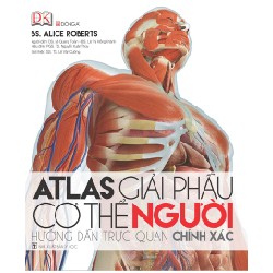 Atlas Giải Phẫu Cơ Thể Người - BS. Alice Roberts