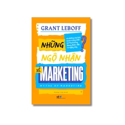 Những ngộ nhận về Maketing - Grant Leboff