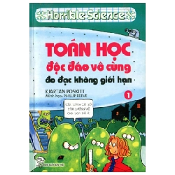 Horrible Science - Toán Học Độc Đáo Vô Cùng - Tập 1: Đo Đạc Không Giới Hạn - Kjartan Poskitt