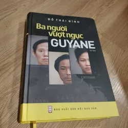 Ba người vượt ngục Guyane - Đỗ Thái Bình