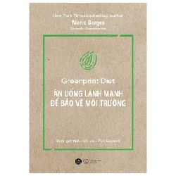 Ăn Uống Lành Mạnh Để Bảo Vệ Môi Trường - Greenprint Diet - Marco Borges
