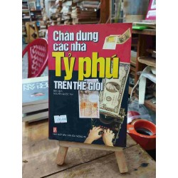 Chân Dung Các Nhà Tỷ Phú Trên Thế Giới - Nguyễn Quốc Thái 126854